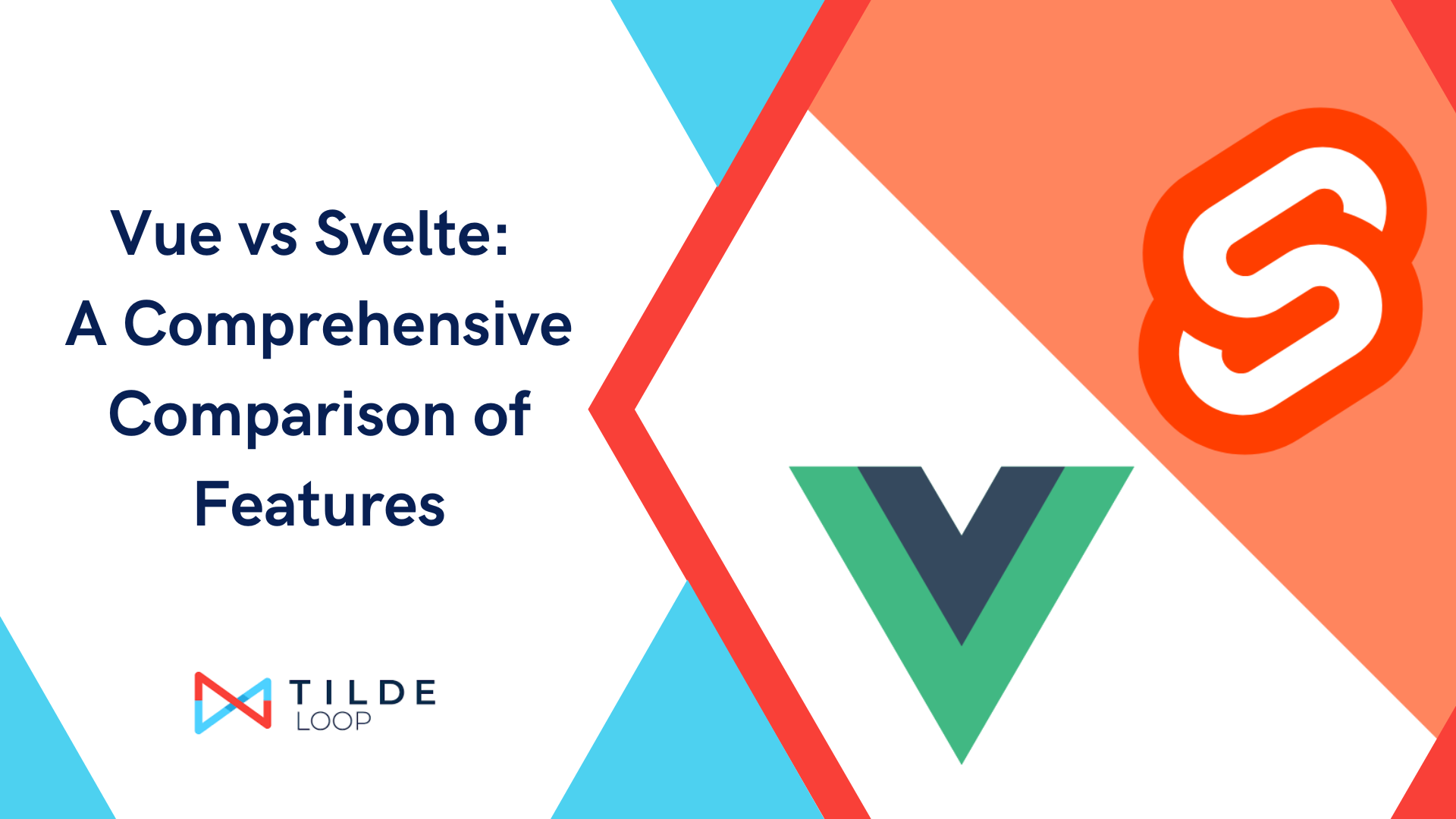 Vue vs Svelte: A Comprehensive Comparison of Features