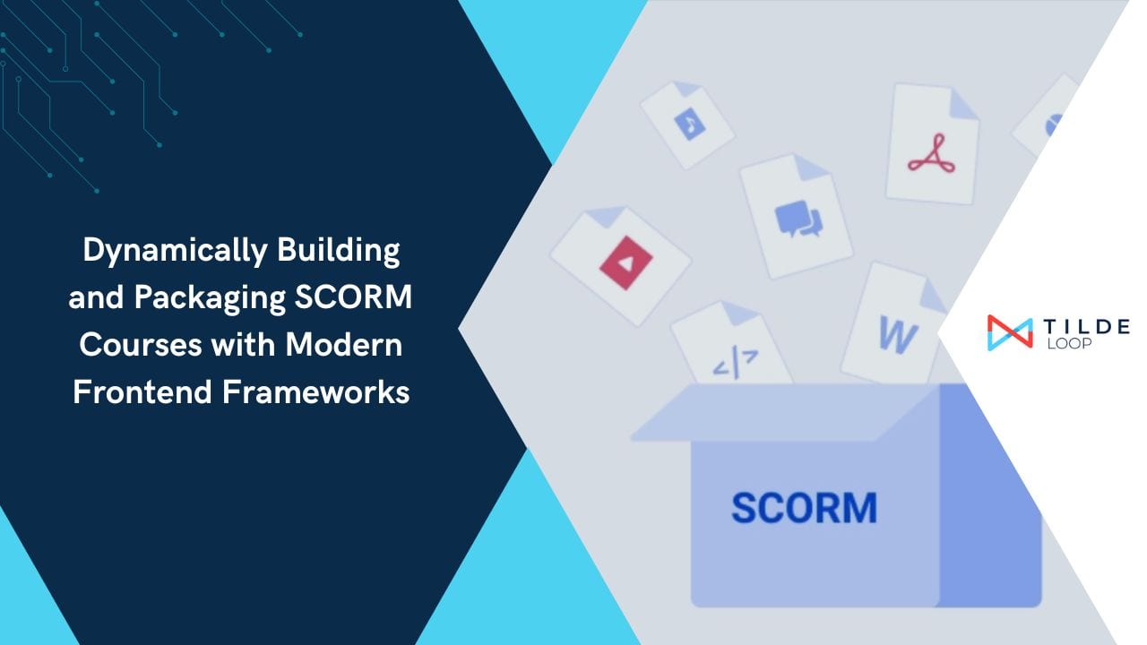 Dynamically Building and Packaging SCORM Courses with Modern Frontend ...